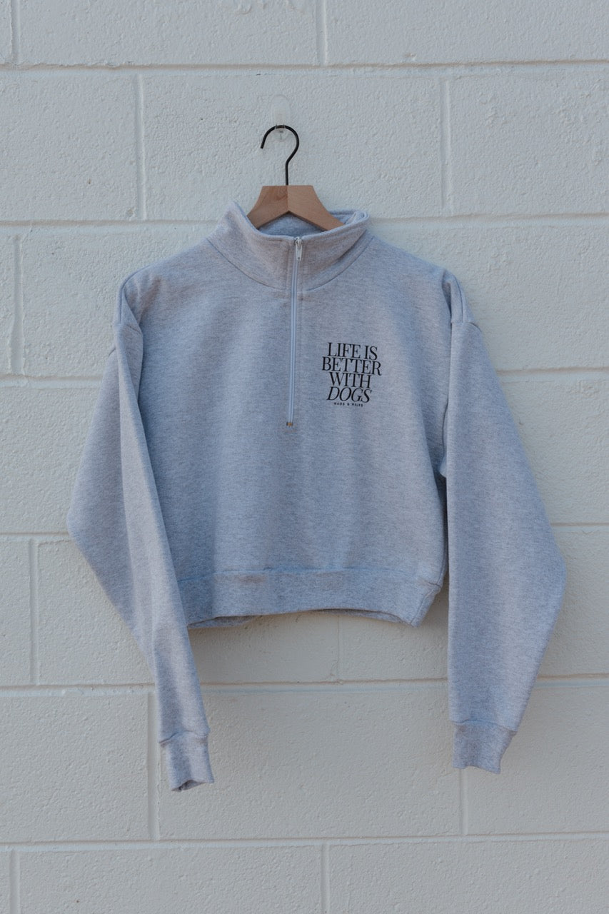 Life is Better with Dogs Cropped Half Zip