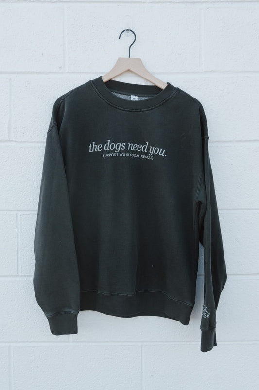 The Dogs Need You Crewneck