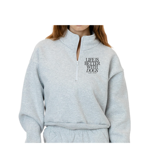 Life is Better with Dogs Cropped Half Zip